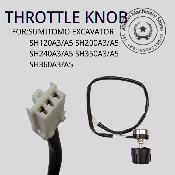 Quality SUMITOMO Excavator SH120 200 240 350 360A3/A5 Throttle Switch Throttle Knob Excavator Accessories for sale